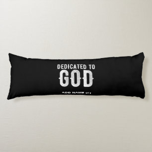 DEDICATED TO GOD COOL CUSTOMIZABLE WHITE TEXT BODY PILLOW