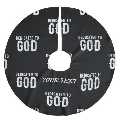 DEDICATED TO GOD COOL CUSTOMIZABLE WHITE  TEXT BRUSHED POLYESTER TREE SKIRT