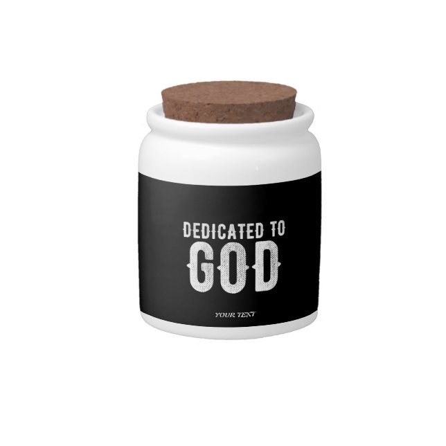 DEDICATED TO GOD COOL CUSTOMIZABLE WHITE  TEXT CANDY JAR (Front)