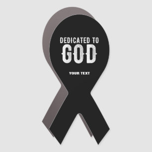 DEDICATED TO GOD COOL CUSTOMIZABLE WHITE  TEXT CAR MAGNET