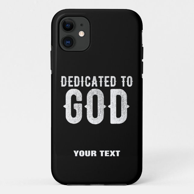DEDICATED TO GOD COOL CUSTOMIZABLE WHITE  TEXT Case-Mate iPhone CASE (Back)
