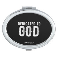 DEDICATED TO GOD COOL CUSTOMIZABLE WHITE  TEXT