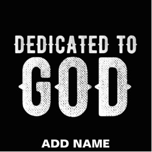 DEDICATED TO GOD COOL CUSTOMIZABLE WHITE TEXT CUTOUT