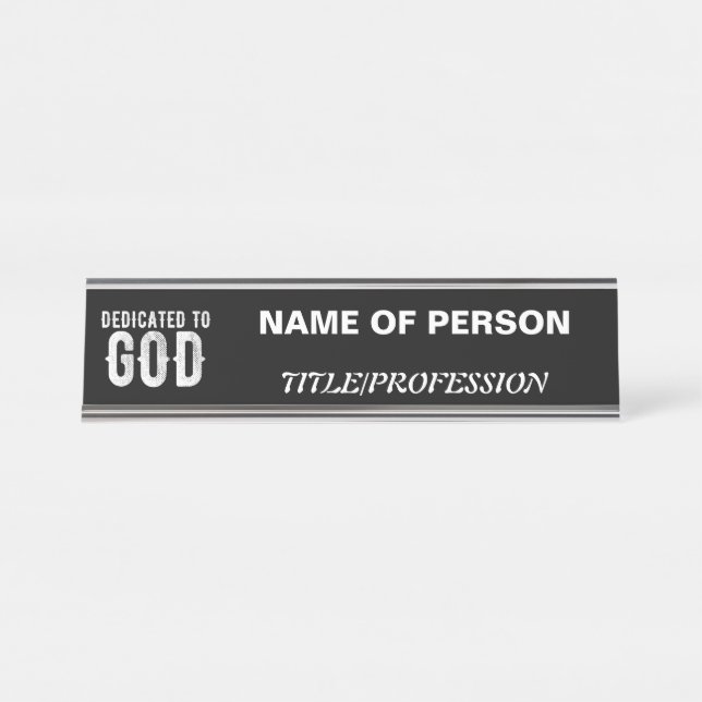 DEDICATED TO GOD COOL CUSTOMIZABLE WHITE  TEXT DESK NAME PLATE (Front)