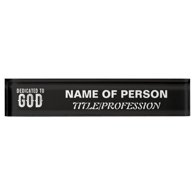 DEDICATED TO GOD COOL CUSTOMIZABLE WHITE  TEXT DESK NAME PLATE (Front)