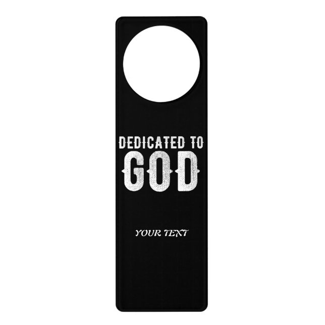 DEDICATED TO GOD COOL CUSTOMIZABLE WHITE  TEXT DOOR HANGER (Front)