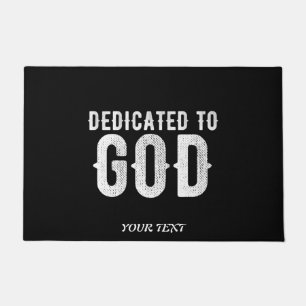 DEDICATED TO GOD COOL CUSTOMIZABLE WHITE  TEXT DOORMAT