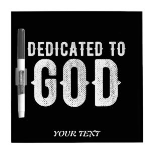 DEDICATED TO GOD COOL CUSTOMIZABLE WHITE TEXT DRY ERASE BOARD