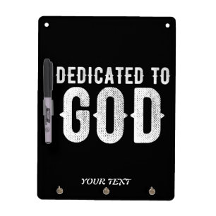 DEDICATED TO GOD COOL CUSTOMIZABLE WHITE TEXT DRY ERASE BOARD