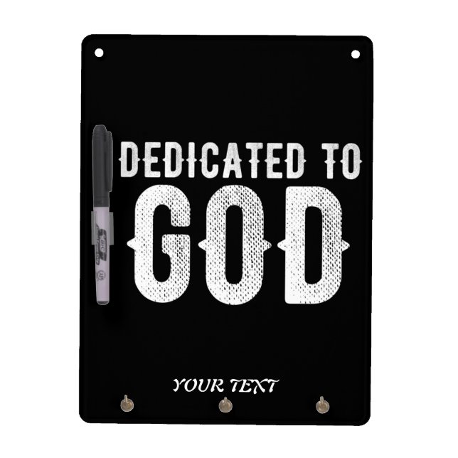 DEDICATED TO GOD COOL CUSTOMIZABLE WHITE  TEXT DRY ERASE BOARD (Front)