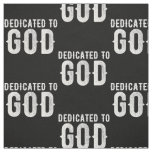 DEDICATED TO GOD COOL CUSTOMIZABLE WHITE TEXT FABRIC