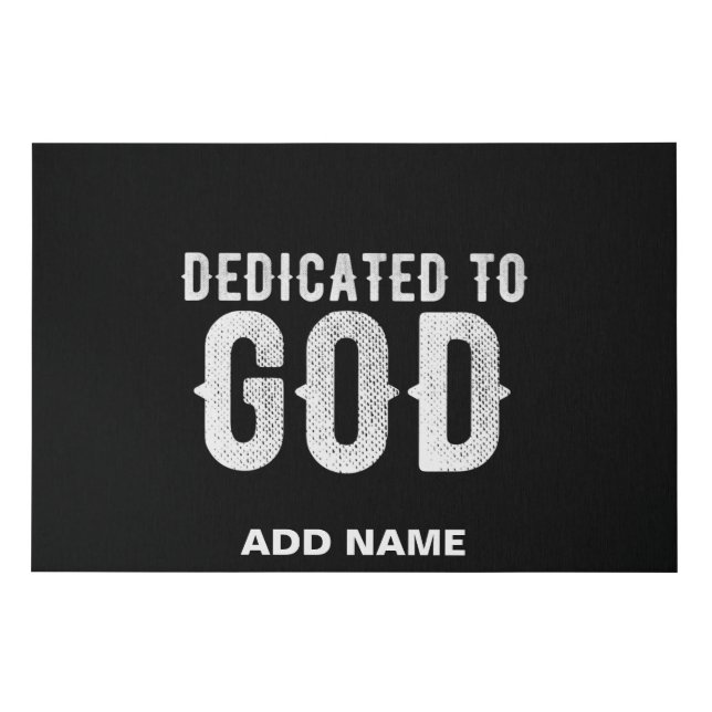 DEDICATED TO GOD COOL CUSTOMIZABLE WHITE  TEXT FAUX CANVAS PRINT (Front)