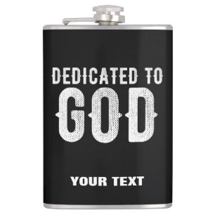 DEDICATED TO GOD COOL CUSTOMIZABLE WHITE  TEXT FLASK