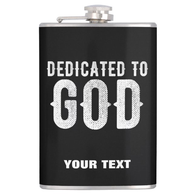 DEDICATED TO GOD COOL CUSTOMIZABLE WHITE  TEXT FLASK (Front)
