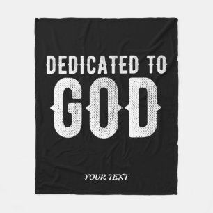 DEDICATED TO GOD COOL CUSTOMIZABLE WHITE TEXT FLEECE BLANKET