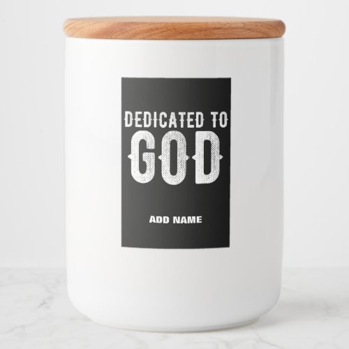 DEDICATED TO GOD COOL CUSTOMIZABLE WHITE  TEXT FOOD LABEL