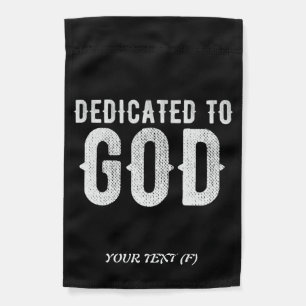 DEDICATED TO GOD COOL CUSTOMIZABLE WHITE TEXT GARDEN FLAG