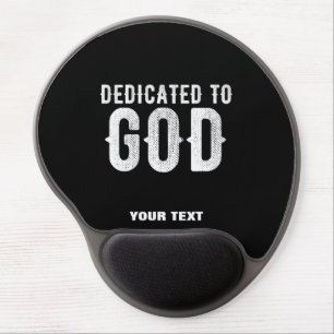 DEDICATED TO GOD COOL CUSTOMIZABLE WHITE  TEXT GEL MOUSE PAD