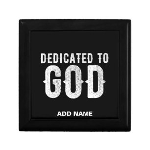 DEDICATED TO GOD COOL CUSTOMIZABLE WHITE  TEXT GIFT BOX