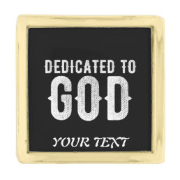 DEDICATED TO GOD COOL CUSTOMIZABLE WHITE  TEXT GOLD FINISH LAPEL PIN