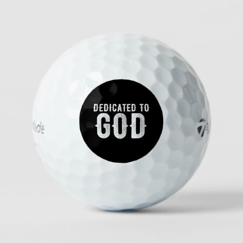 DEDICATED TO GOD COOL CUSTOMIZABLE WHITE  TEXT GOLF BALLS