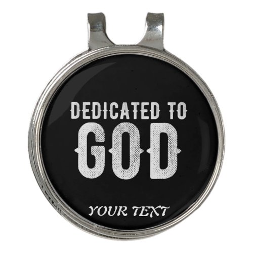 DEDICATED TO GOD COOL CUSTOMIZABLE WHITE  TEXT GOLF HAT CLIP