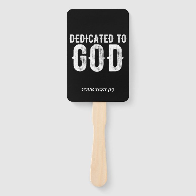 DEDICATED TO GOD COOL CUSTOMIZABLE WHITE  TEXT HAND FAN (Front)