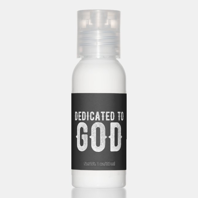 DEDICATED TO GOD COOL CUSTOMIZABLE WHITE  TEXT HAND LOTION (Front)