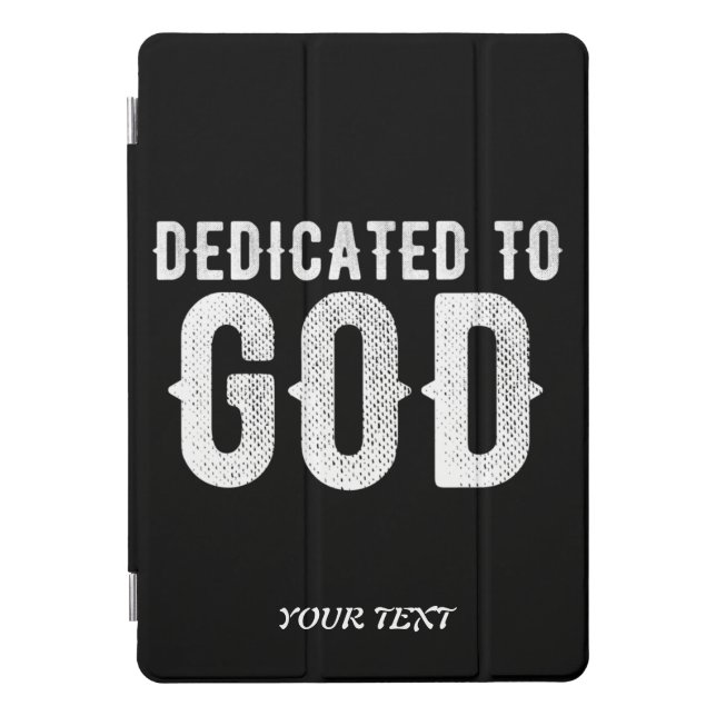 DEDICATED TO GOD COOL CUSTOMIZABLE WHITE  TEXT iPad PRO COVER (Front)