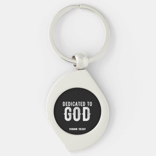 DEDICATED TO GOD COOL CUSTOMIZABLE WHITE  TEXT KEYCHAIN