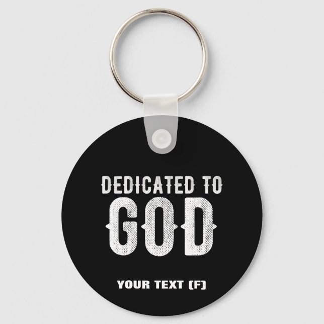 DEDICATED TO GOD COOL CUSTOMIZABLE WHITE  TEXT KEYCHAIN (Front)