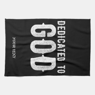 DEDICATED TO GOD COOL CUSTOMIZABLE WHITE  TEXT KITCHEN TOWEL