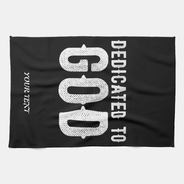 DEDICATED TO GOD COOL CUSTOMIZABLE WHITE  TEXT KITCHEN TOWEL (Horizontal)