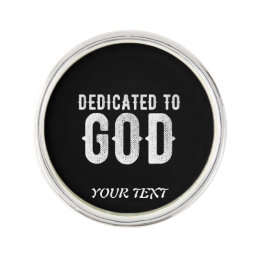 DEDICATED TO GOD COOL CUSTOMIZABLE WHITE  TEXT LAPEL PIN