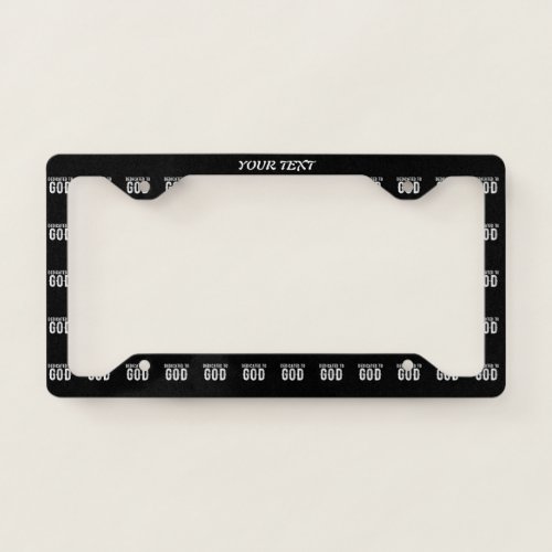 DEDICATED TO GOD COOL CUSTOMIZABLE WHITE  TEXT LICENSE PLATE FRAME