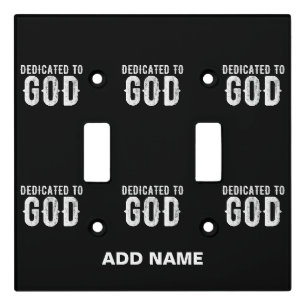 DEDICATED TO GOD COOL CUSTOMIZABLE WHITE TEXT LIGHT SWITCH COVER