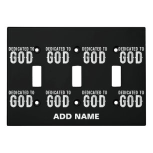 DEDICATED TO GOD COOL CUSTOMIZABLE WHITE TEXT LIGHT SWITCH COVER