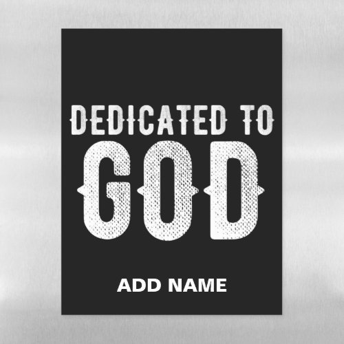 DEDICATED TO GOD COOL CUSTOMIZABLE WHITE  TEXT MAGNETIC DRY ERASE SHEET