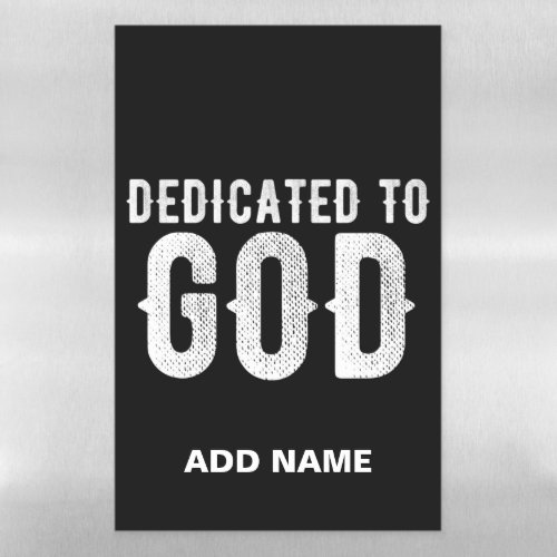 DEDICATED TO GOD COOL CUSTOMIZABLE WHITE  TEXT MAGNETIC DRY ERASE SHEET