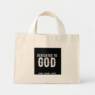 DEDICATED TO GOD COOL CUSTOMIZABLE WHITE TEXT MINI TOTE BAG