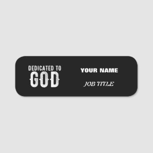 DEDICATED TO GOD COOL CUSTOMIZABLE WHITE TEXT NAME TAG