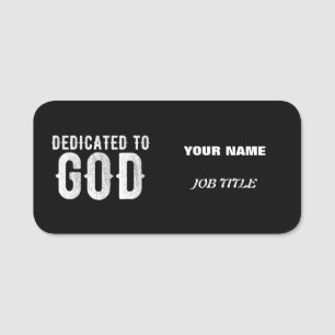 DEDICATED TO GOD COOL CUSTOMIZABLE WHITE TEXT NAME TAG