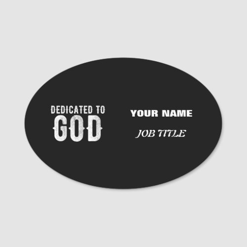 DEDICATED TO GOD COOL CUSTOMIZABLE WHITE  TEXT NAME TAG