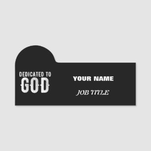 DEDICATED TO GOD COOL CUSTOMIZABLE WHITE TEXT NAME TAG
