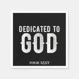 DEDICATED TO GOD COOL CUSTOMIZABLE WHITE  TEXT NAPKINS