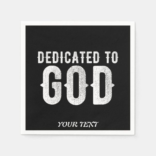 DEDICATED TO GOD COOL CUSTOMIZABLE WHITE  TEXT NAPKINS (Front)