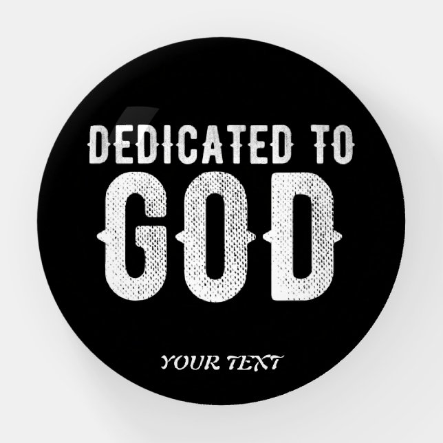 DEDICATED TO GOD COOL CUSTOMIZABLE WHITE  TEXT PAPERWEIGHT (Front)