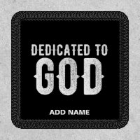DEDICATED TO GOD COOL CUSTOMIZABLE WHITE  TEXT