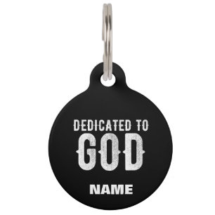DEDICATED TO GOD COOL CUSTOMIZABLE WHITE TEXT PET ID TAG
