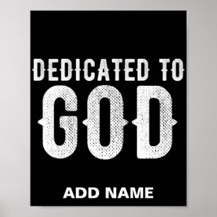 DEDICATED TO GOD COOL CUSTOMIZABLE WHITE  TEXT POSTER
